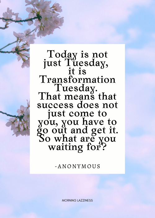 Tuesday motivation Quotes