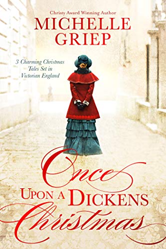 Once upon a Dickens Christmas: 3 Charming Christmas Tales Set in Victorian England 