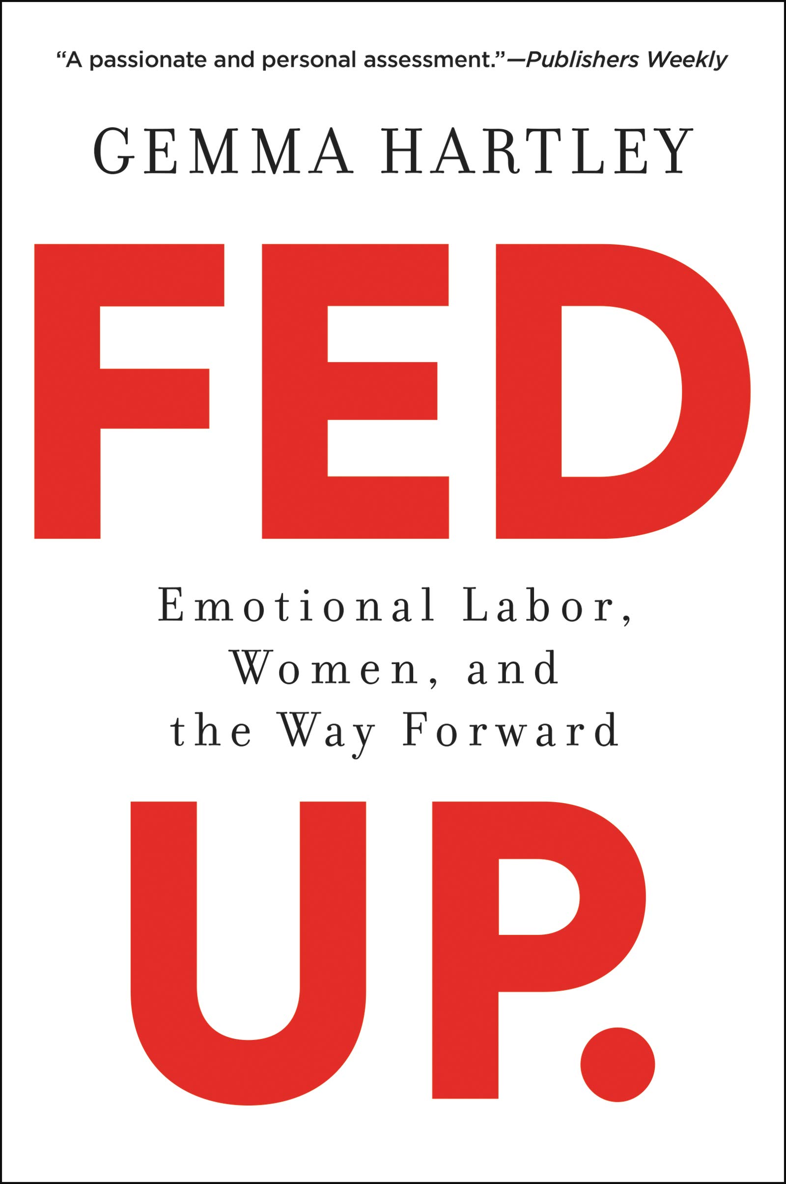 Fed Up- Emotional Labor, Women, and the Way Forward
