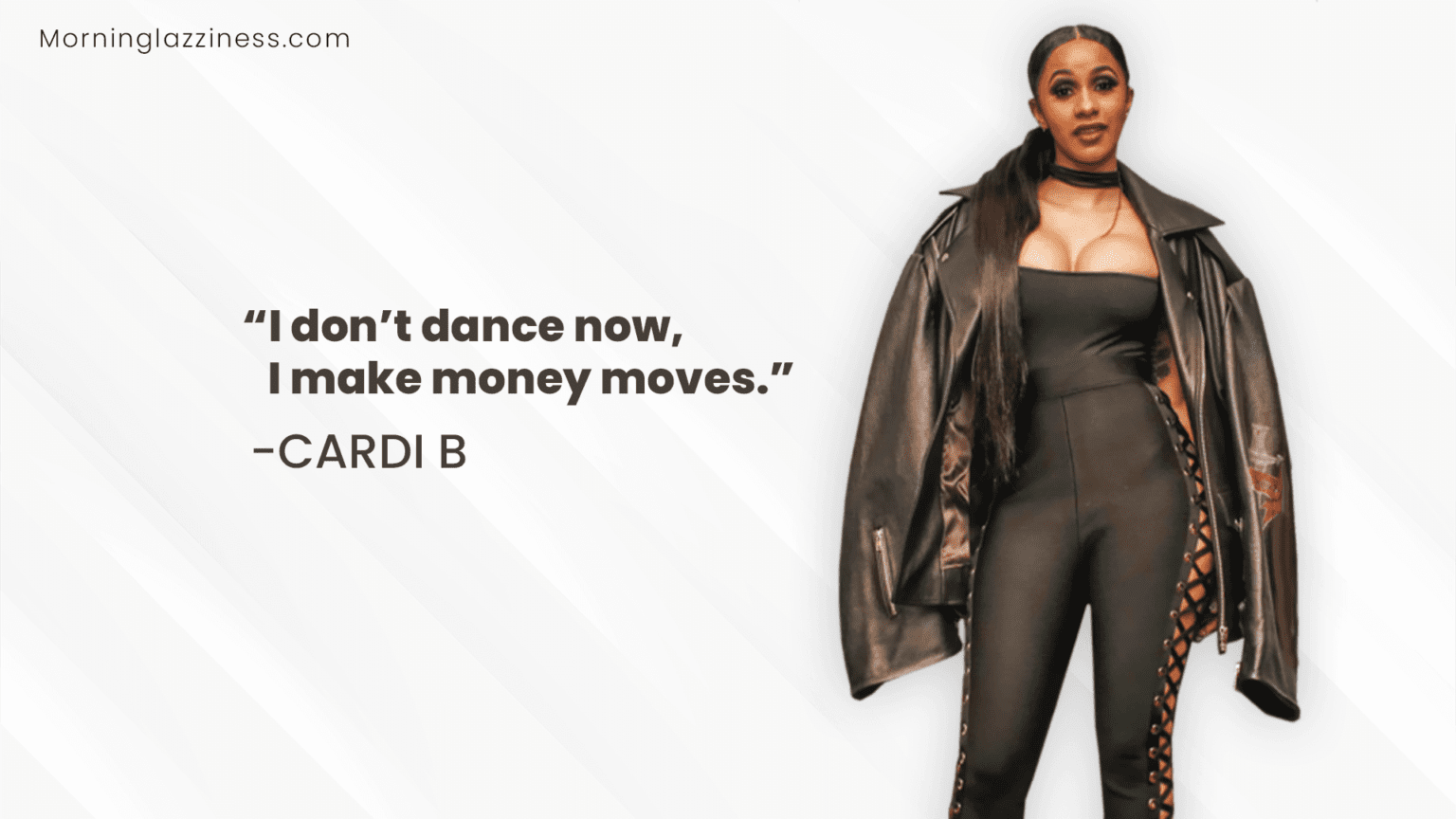 Cardi B Quotes On Love, Life & Success Morning Lazziness