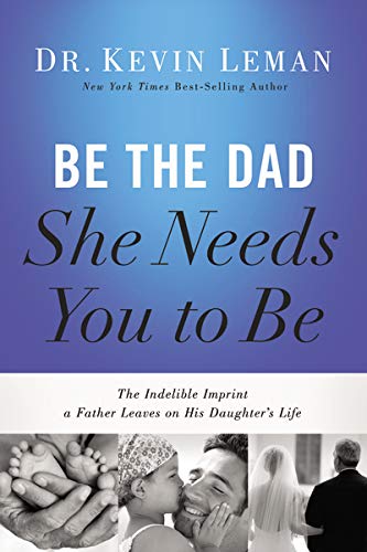 Be the Dad She Needs You to Be