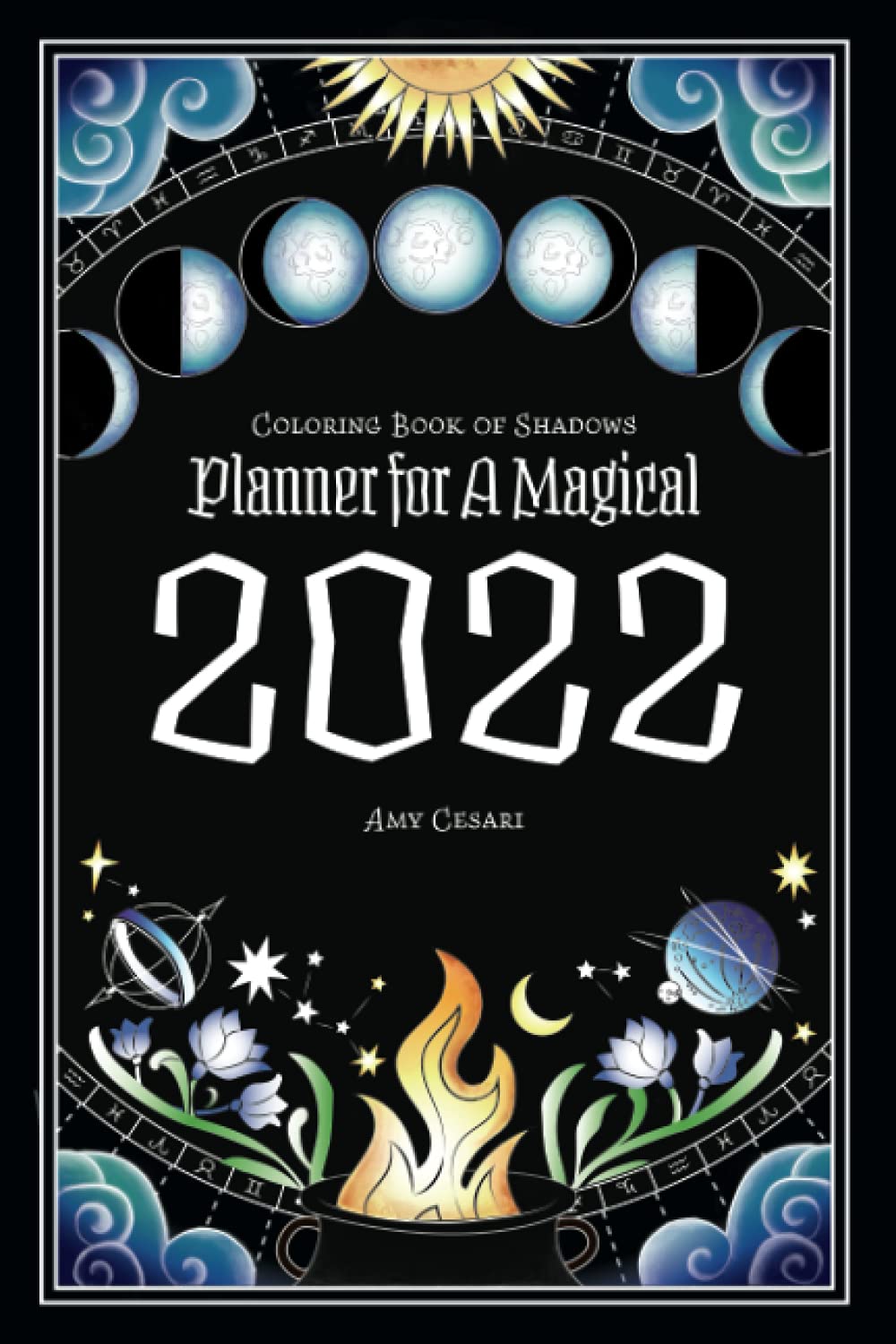 Coloring Book of Shadows- Planner for a Magical 2022