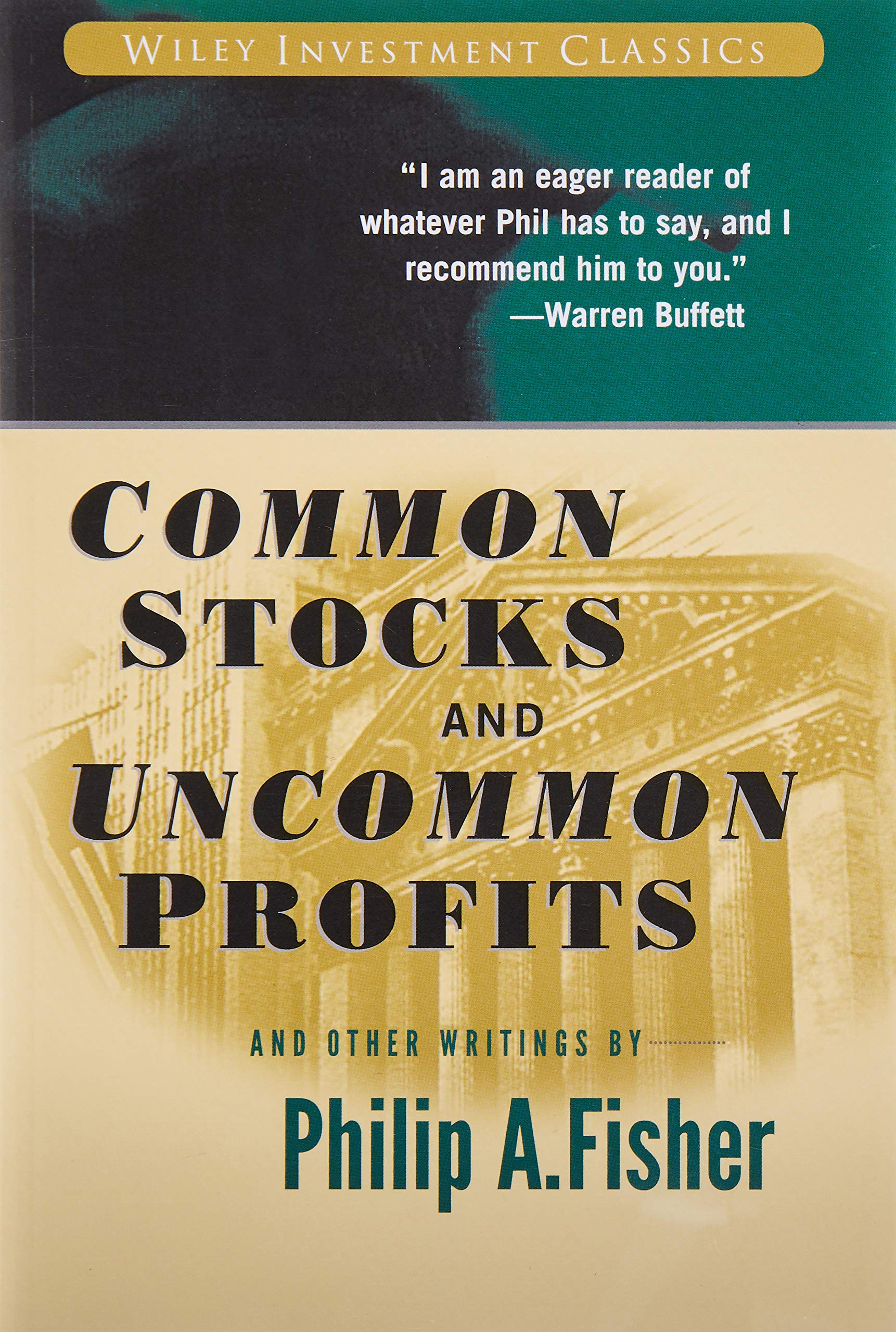 Common Stocks and Uncommon Profits and Other Writings By Philip A. Fisher