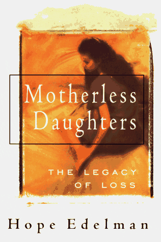 Motherless Daughters, 20th Anniversary Edition- The Legacy of Loss
