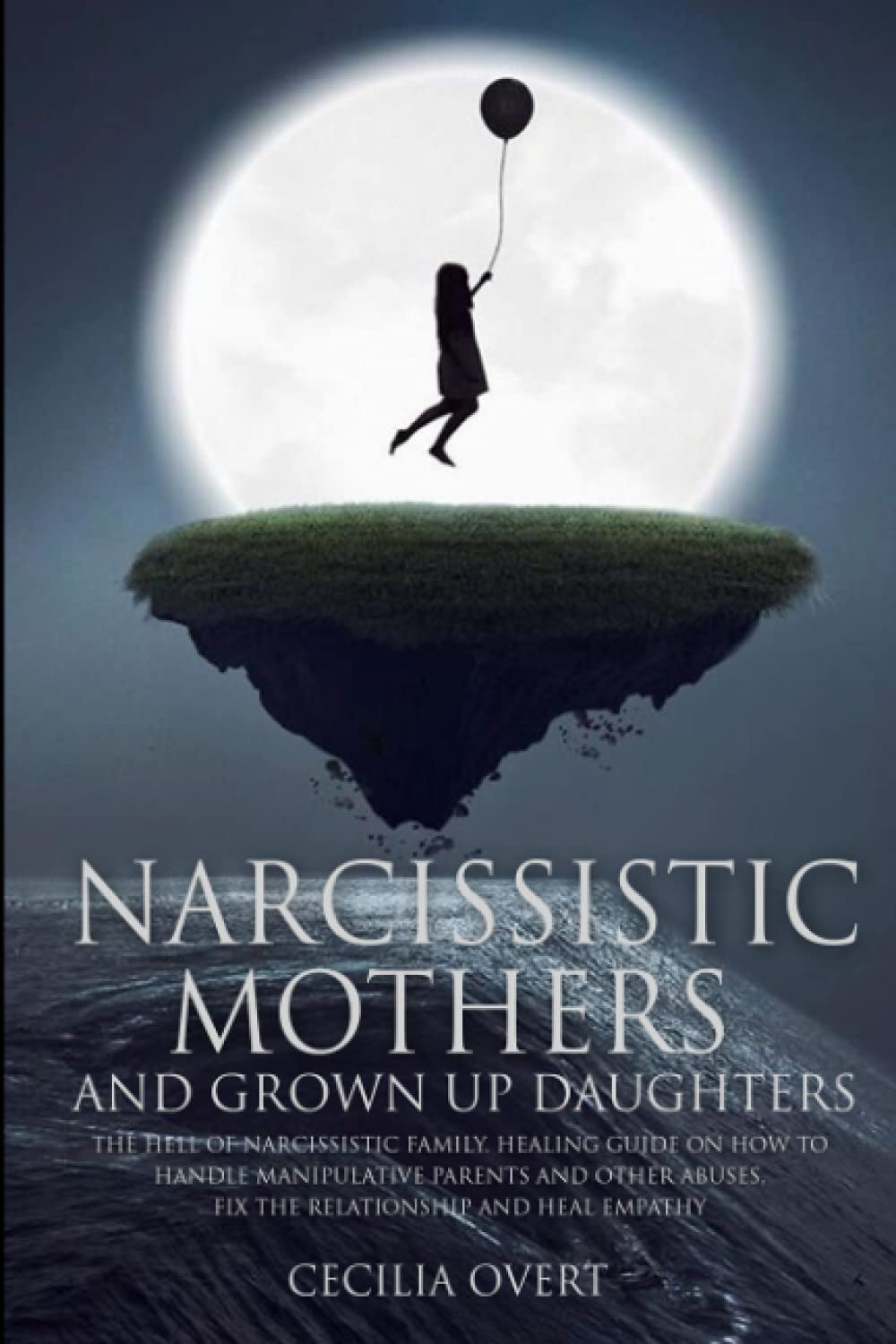 Narcissistic Mothers and Grown Up Daughters