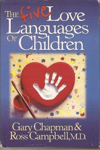 The 5 Love Languages of Children- The Secret to Loving Children Effectively