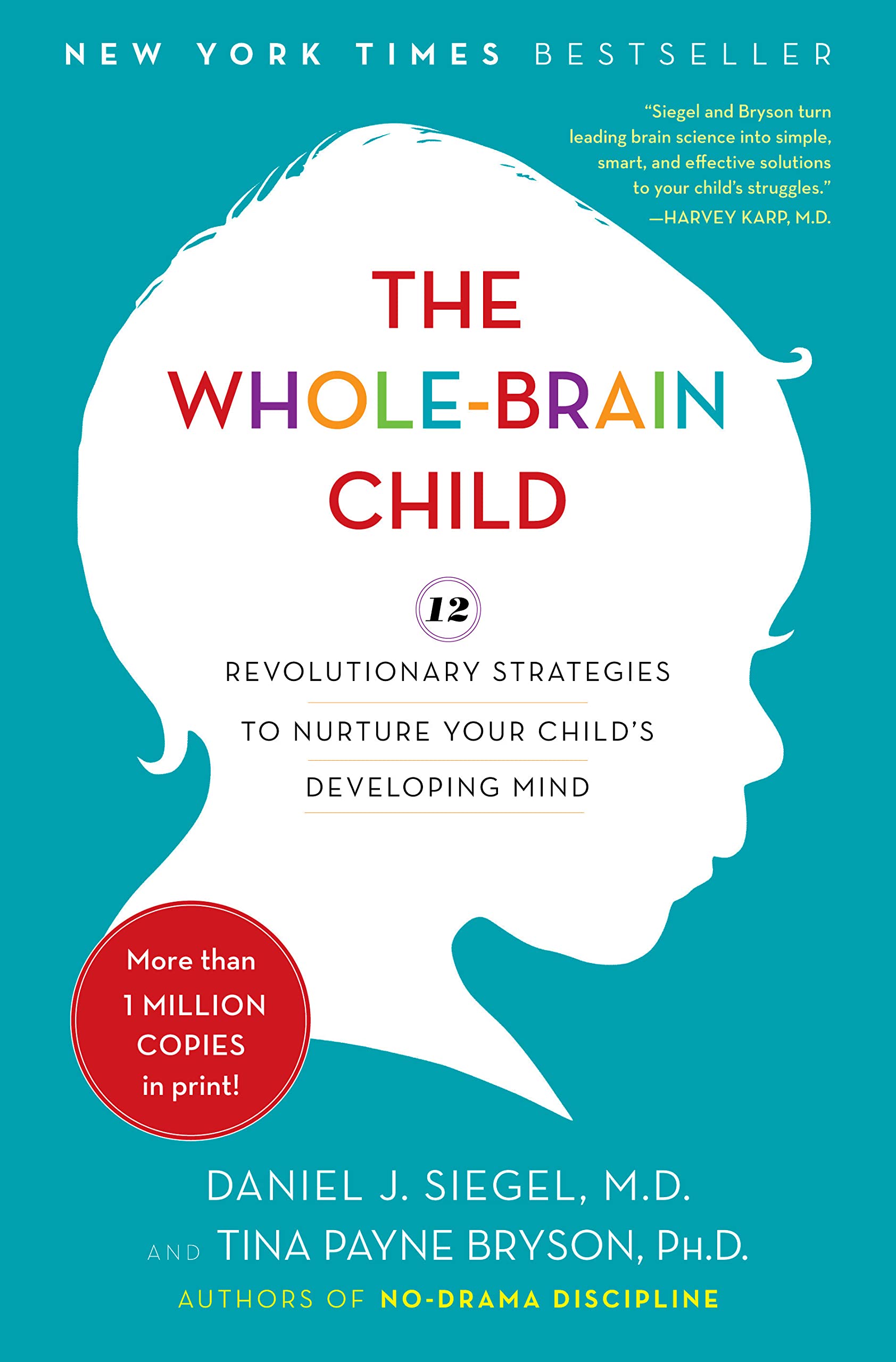 The Whole-Brain Child- 12 Revolutionary Strategies to Nurture Your Child's Developing Mind