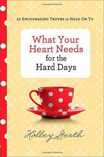 What Your Heart Needs for the Hard Days