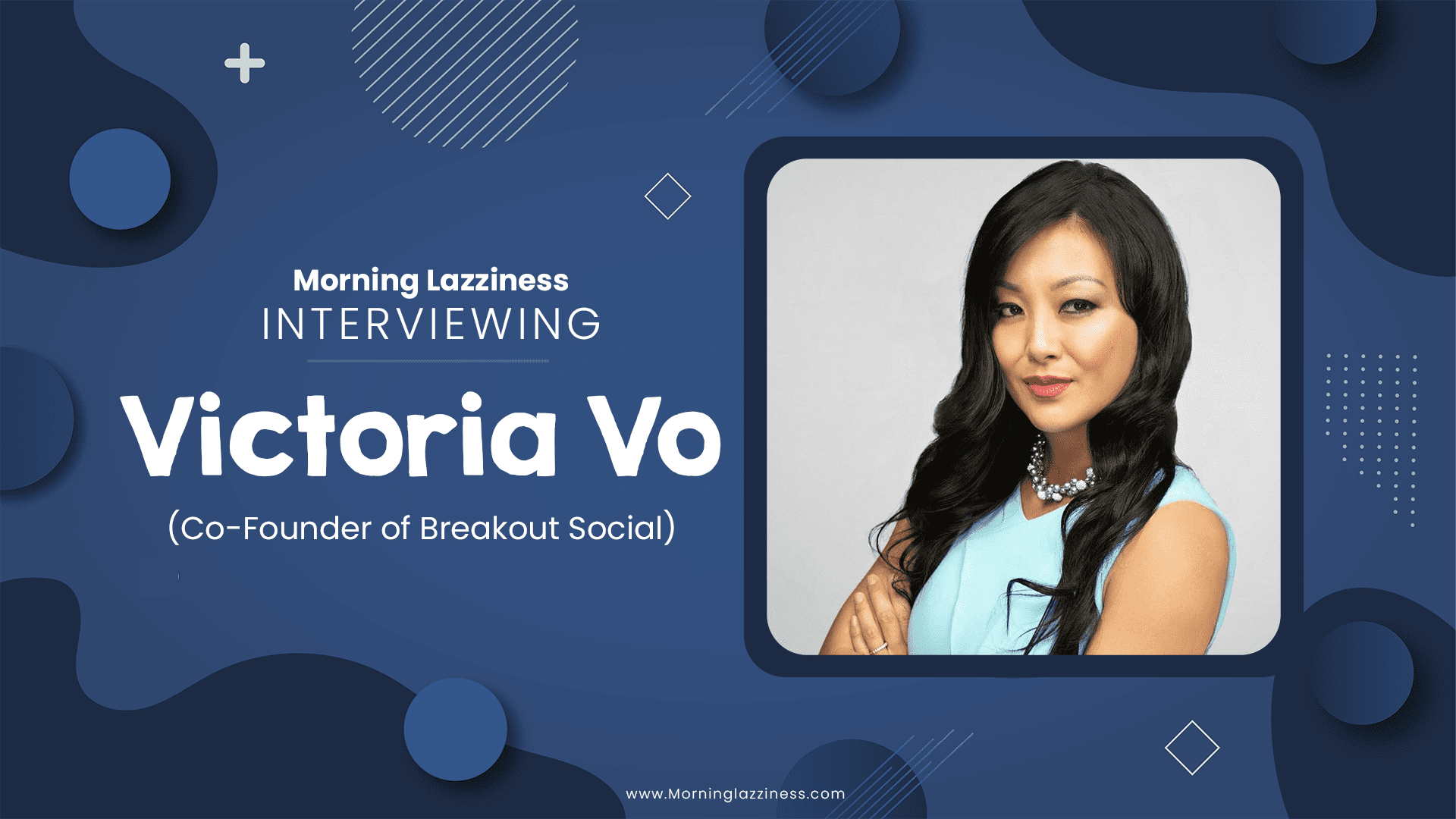 Victoria (Co-Founder of Breakout Social)
