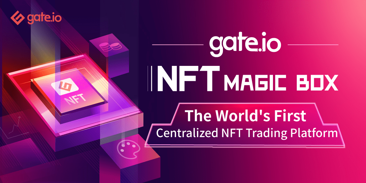 Gate’s NFT MagicBox.