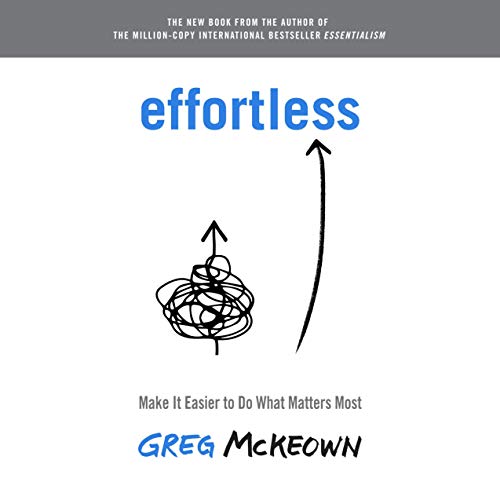 Effortless, Greg McKeown