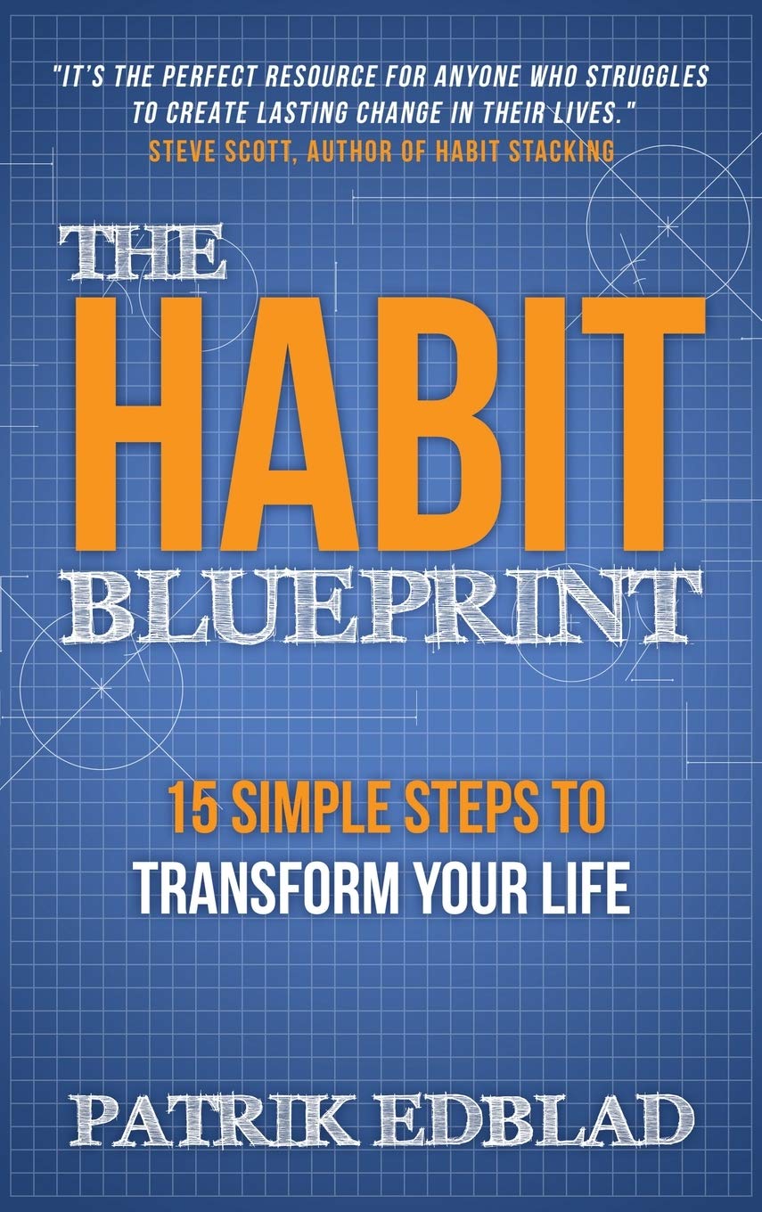 The Habit Blueprint- 15 Simple Steps to Transform Your Life