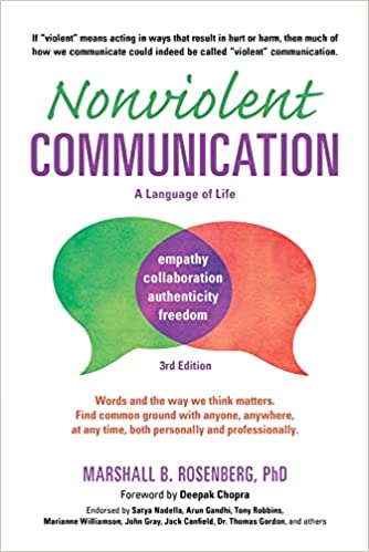 Nonviolent Communication- A Language of Life- Life-Changing Tools for Healthy Relationships