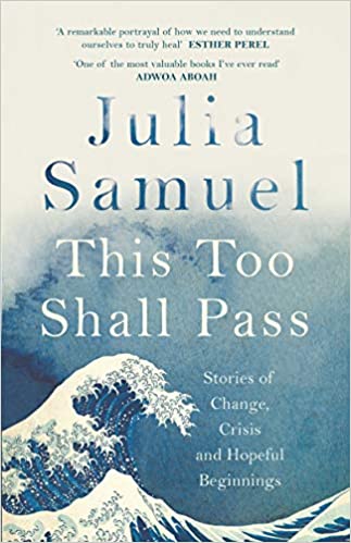 This Too Shall Pass by Julia Samuel