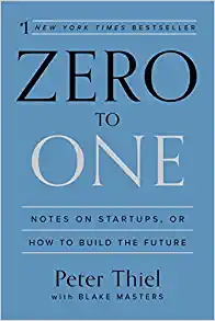 Zero to One by Blake Masters and Peter Thiel